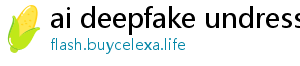 ai deepfake undress